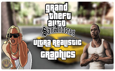 GTA San Andreas Ultra Realistic Graphics Mod