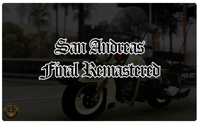 GTA San Andreas Final Remastered Mod